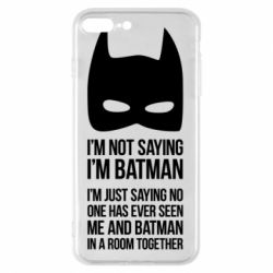 Чохол для iPhone 8 Plus I'm not saying i'm batman - PrintSalon