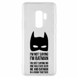 Чохол для Samsung S9+ I'm not saying i'm batman