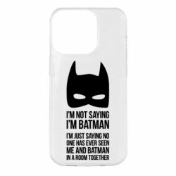 Чохол для iPhone 14 Pro I'm not saying i'm batman - PrintSalon