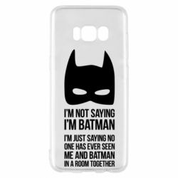 Чохол для Samsung S8 I'm not saying i'm batman - PrintSalon
