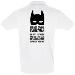 Мужское поло I'm not saying i'm batman - PrintSalon