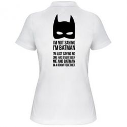 Жіноче поло I'm not saying i'm batman - PrintSalon