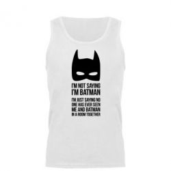 Майка чоловіча I'm not saying i'm batman - PrintSalon