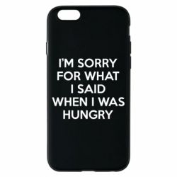 Чехол для iPhone 6/6S I'm sorry for what i said when i was hungry - PrintSalon