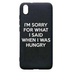 Чехол для Xiaomi Redmi 7A I'm sorry for what i said when i was hungry - PrintSalon