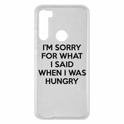 Чехол для Xiaomi Redmi Note 8 I'm sorry for what i said when i was hungry - PrintSalon