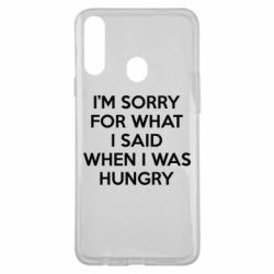 Чехол для Samsung A20s I'm sorry for what i said when i was hungry - PrintSalon