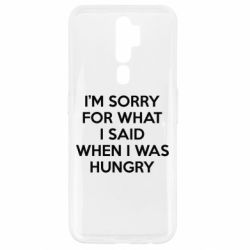 Чехол для Oppo A5/A9 2020 I'm sorry for what i said when i was hungry