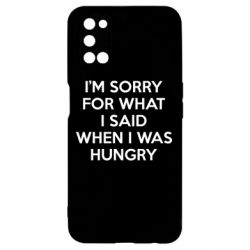 Чехол для Oppo A52/A72/A92 I'm sorry for what i said when i was hungry - PrintSalon