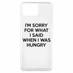 Чехол для Oppo A73 I'm sorry for what i said when i was hungry - PrintSalon