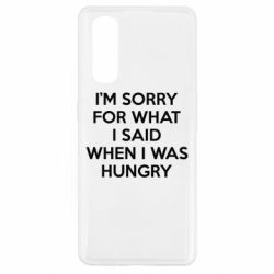 Чехол для Oppo Find X2 I'm sorry for what i said when i was hungry - PrintSalon