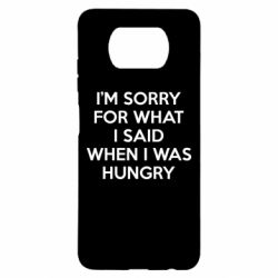 Чехол для Xiaomi Poco X3 I'm sorry for what i said when i was hungry - PrintSalon