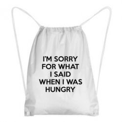 Рюкзак-мешок I'm sorry for what i said when i was hungry - PrintSalon