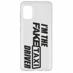 Чохол для Samsung A31 I'm the Fake Taxi Driver - PrintSalon