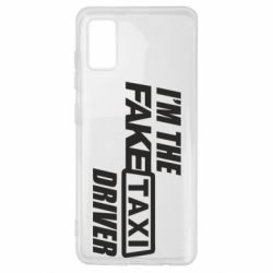 Чохол для Samsung A41 I'm the Fake Taxi Driver - PrintSalon