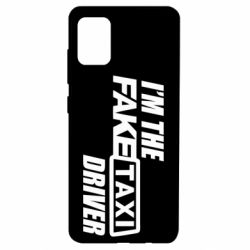 Чохол для Samsung A51 I'm the Fake Taxi Driver - PrintSalon