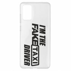 Чохол для Samsung S20+ I'm the Fake Taxi Driver - PrintSalon