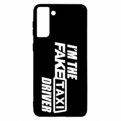 Чохол для Samsung S21+ I'm the Fake Taxi Driver - PrintSalon