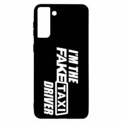 Чохол для Samsung S21 Ultra I'm the Fake Taxi Driver - PrintSalon