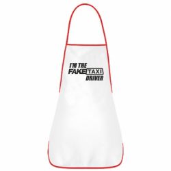 Фартух I'm the Fake Taxi Driver - PrintSalon