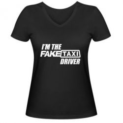 Жіноча футболка з V-подібним вирізом I'm the Fake Taxi Driver - PrintSalon