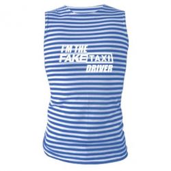 Майка-тільняшка I'm the Fake Taxi Driver - PrintSalon