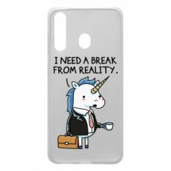 Чехол для Samsung A60 I need a break from reality. - PrintSalon