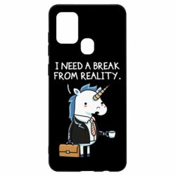 Чехол для Samsung A21s I need a break from reality. - PrintSalon