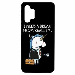 Чехол для Samsung A32 4G I need a break from reality. - PrintSalon