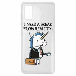 Чехол для Samsung A41 I need a break from reality. - PrintSalon