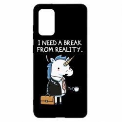 Чехол для Samsung S20+ I need a break from reality. - PrintSalon