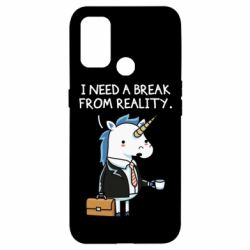 Чехол для Oppo A53/A32/A33 I need a break from reality. - PrintSalon