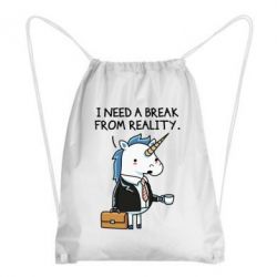 Рюкзак-мешок I need a break from reality. - PrintSalon