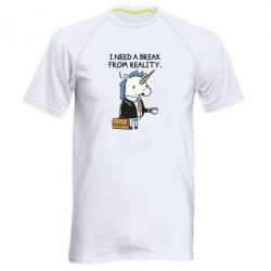 Мужская футболка для спорта I need a break from reality. - PrintSalon