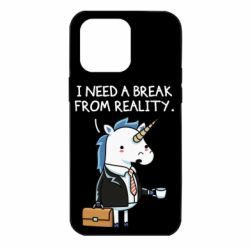 Чехол для iPhone 14 Pro Max I need a break from reality. - PrintSalon