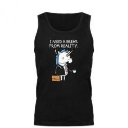 Мужская майка I need a break from reality. - PrintSalon