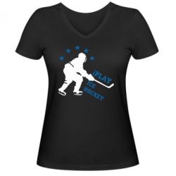 Женская футболка с V-образным вырезом I play hockey - PrintSalon