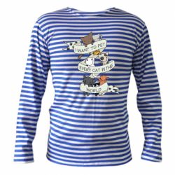 Тельняшка с длинным рукавом I want to open every cat in the world - PrintSalon