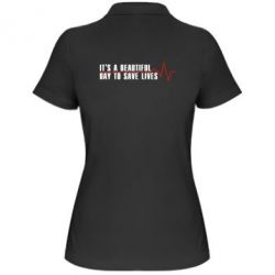Женское поло It's a beautiful day to save lives - PrintSalon