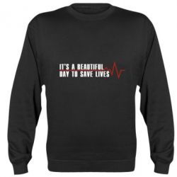 Cвитшот It's a beautiful day to save lives - PrintSalon