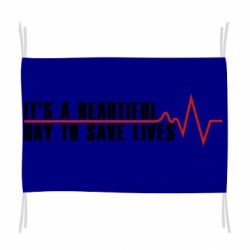 Флаг It's a beautiful day to save lives - PrintSalon