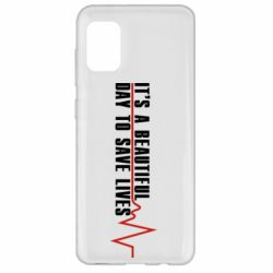 Чехол для Samsung A31 It's a beautiful day to save lives - PrintSalon