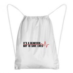 Рюкзак-мешок It's a beautiful day to save lives - PrintSalon