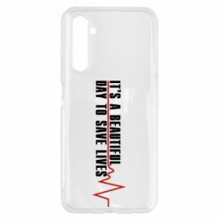 Чехол для Realme 6 It's a beautiful day to save lives - PrintSalon