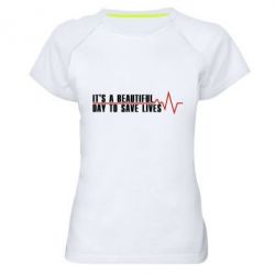 Женская футболка для спорта It's a beautiful day to save lives - PrintSalon