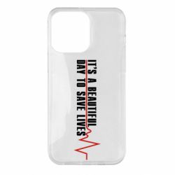Чехол для iPhone 14 Pro Max It's a beautiful day to save lives - PrintSalon