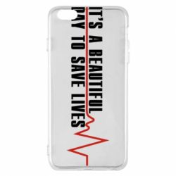 Чехол для iPhone 6 Plus/6S Plus It's a beautiful day to save lives - PrintSalon