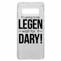 Чехол для Samsung S10+ It's going to be LEGEN wait for it DARY! - PrintSalon