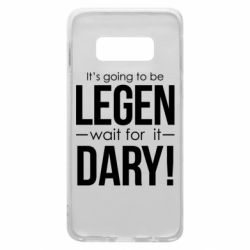 Чехол для Samsung S10e It's going to be LEGEN wait for it DARY! - PrintSalon
