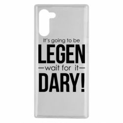 Чехол для Samsung Note 10 It's going to be LEGEN wait for it DARY! - PrintSalon
